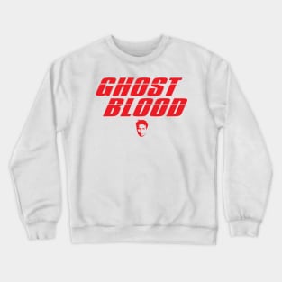 GHOST BLOOD Crewneck Sweatshirt